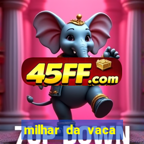 milhar da vaca mais atrasada